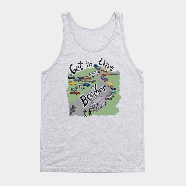 Get in Line Brother Tank Top by katgaddis